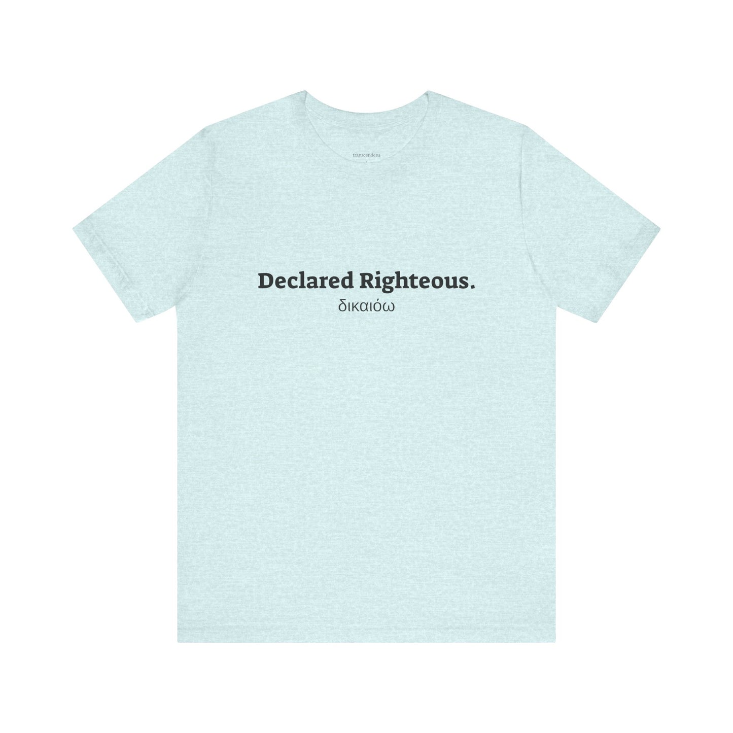 [Kingdom Series] Transcendens Declared Righteous Unisex Jersey Short Sleeve Tee