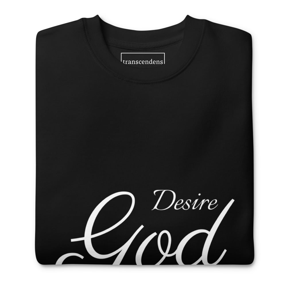 [Kingdom Series] Transcendens Desire God Unisex Premium Sweatshirt